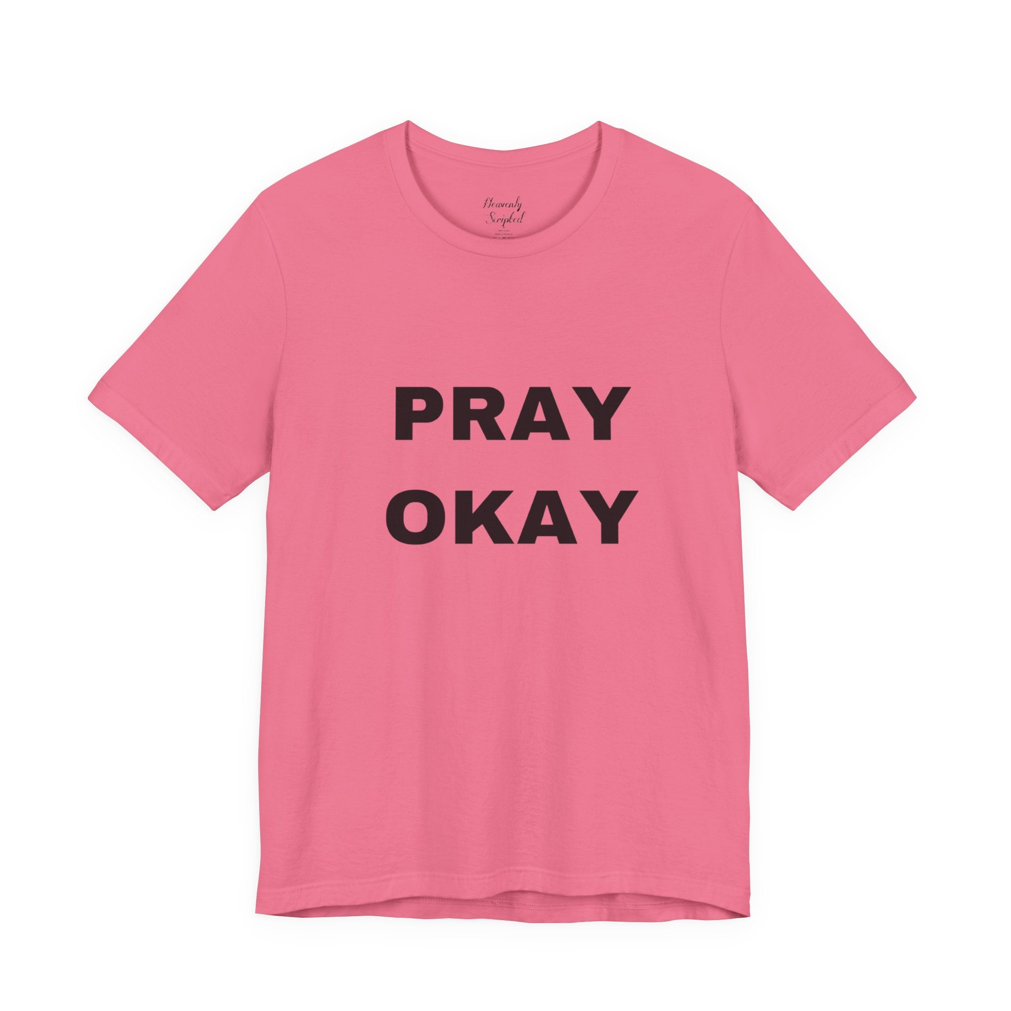 Pray Okay , Pray Today Short Sleeve Tee