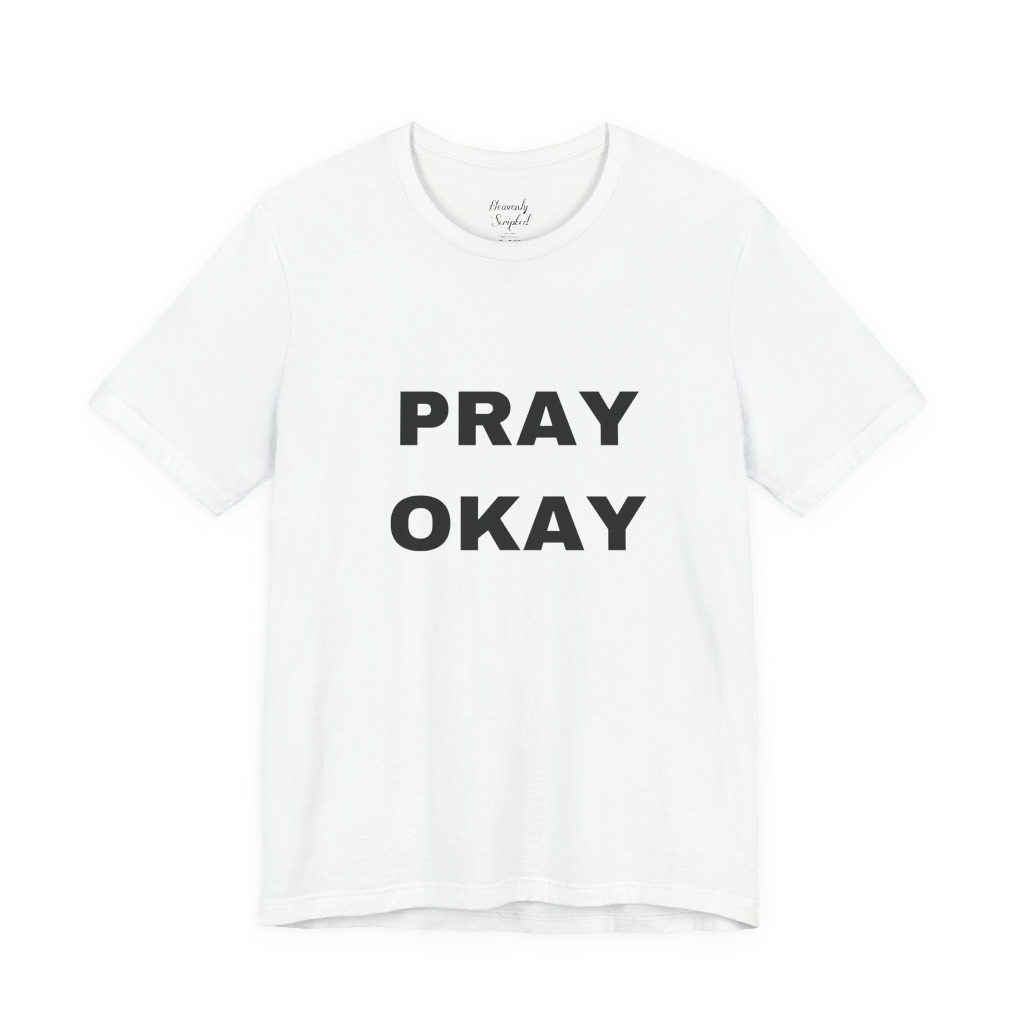 Pray Okay , Pray Today Short Sleeve Tee