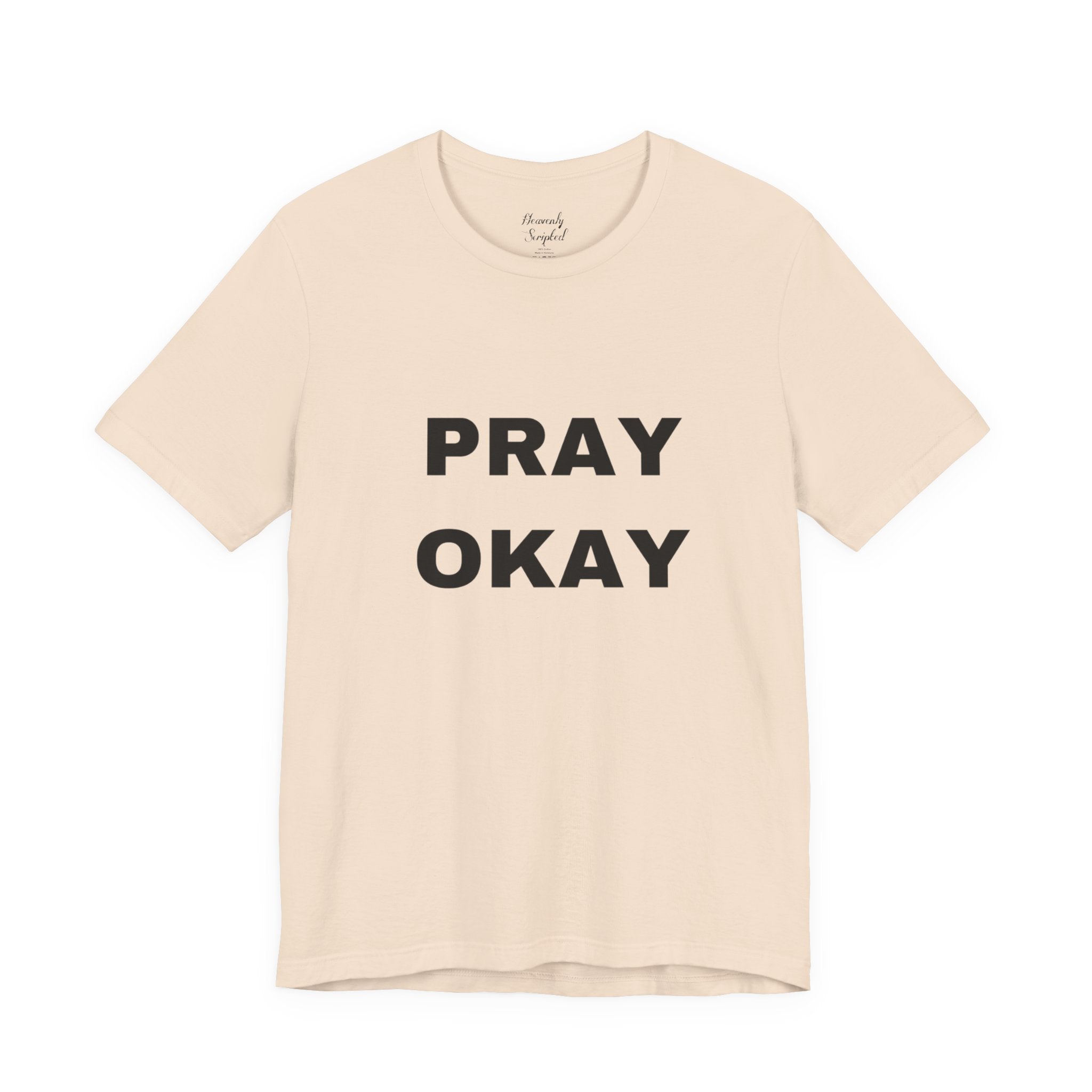 Pray Okay , Pray Today Short Sleeve Tee