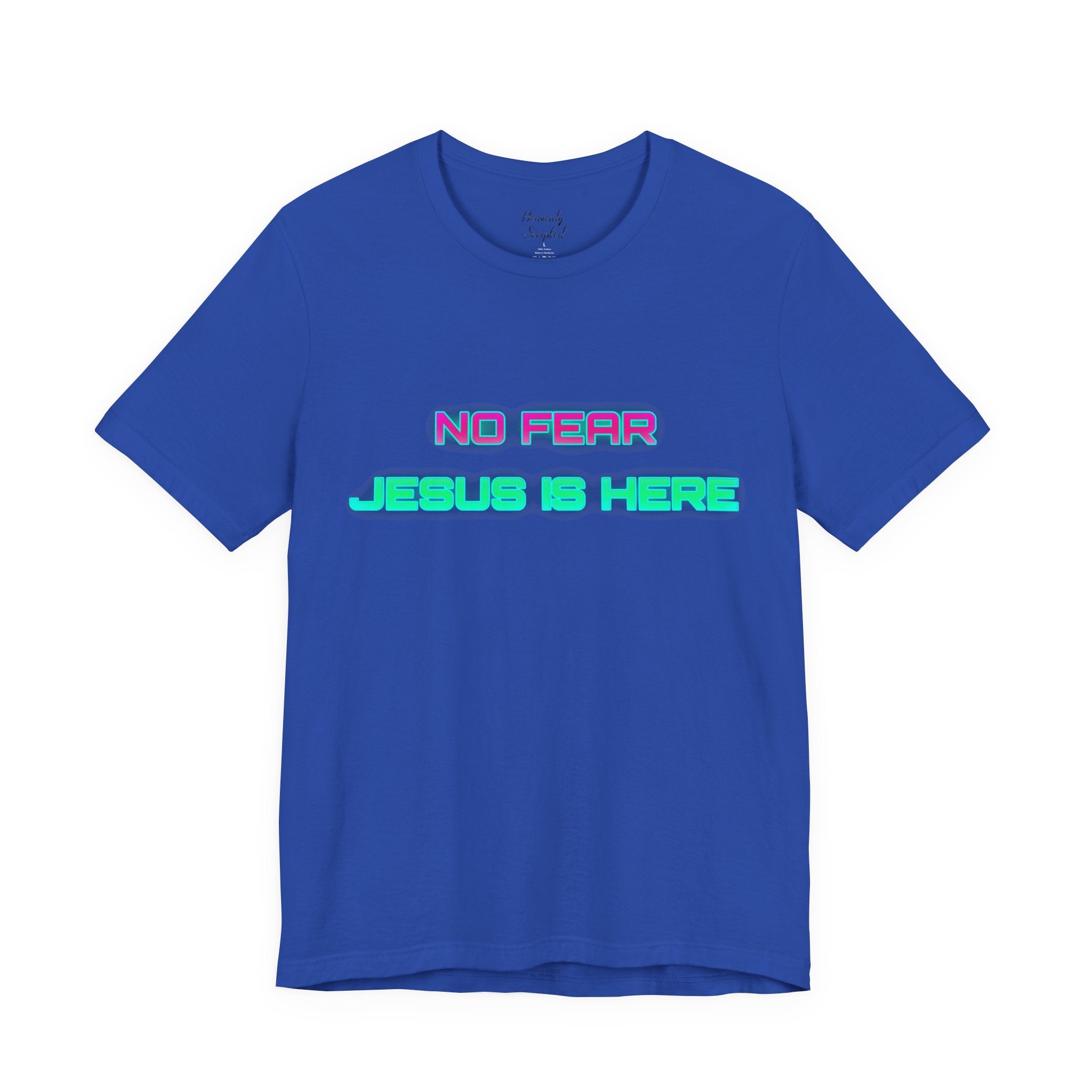 No Fear Jesus Is Here Short Sleeve Tee