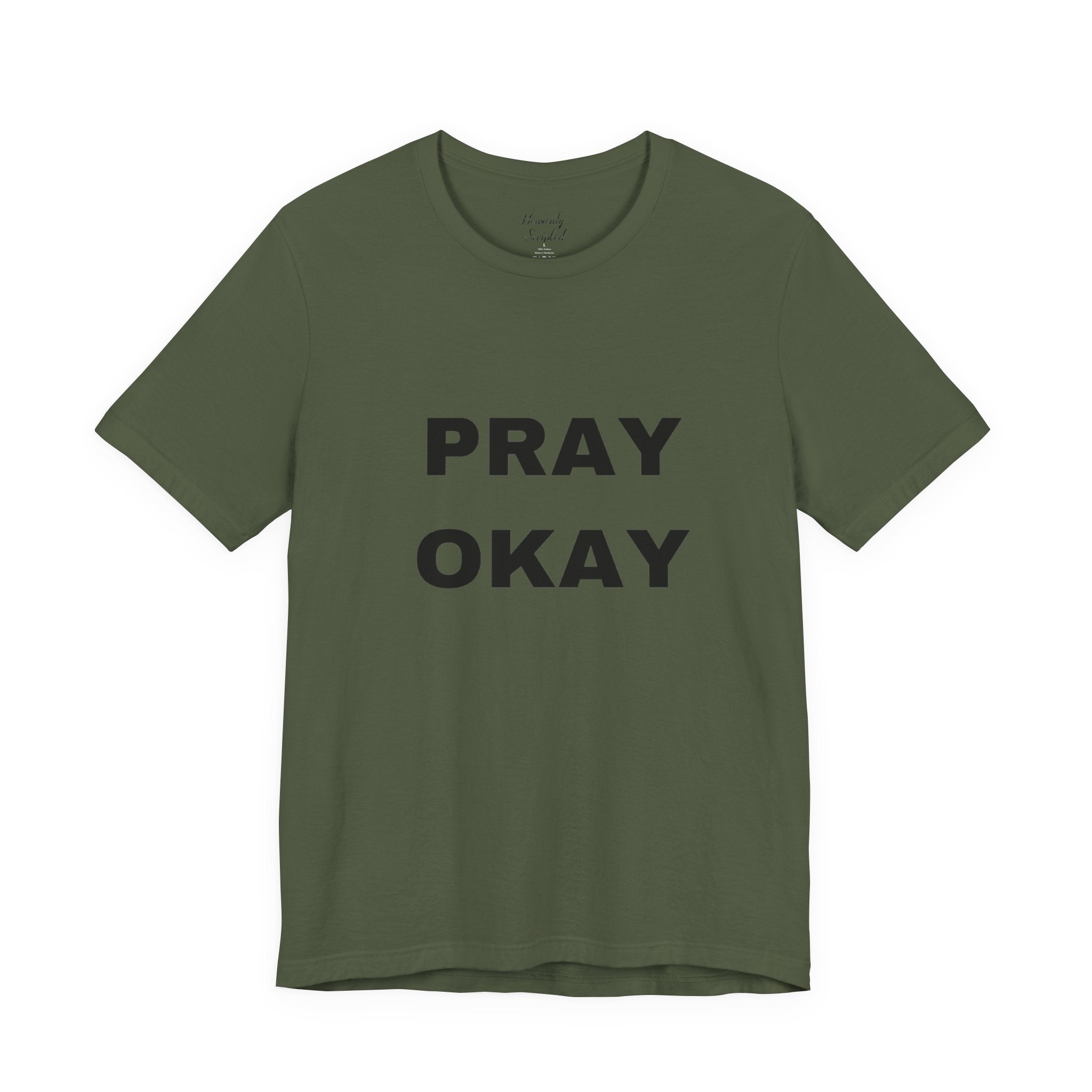 Pray Okay , Pray Today Short Sleeve Tee