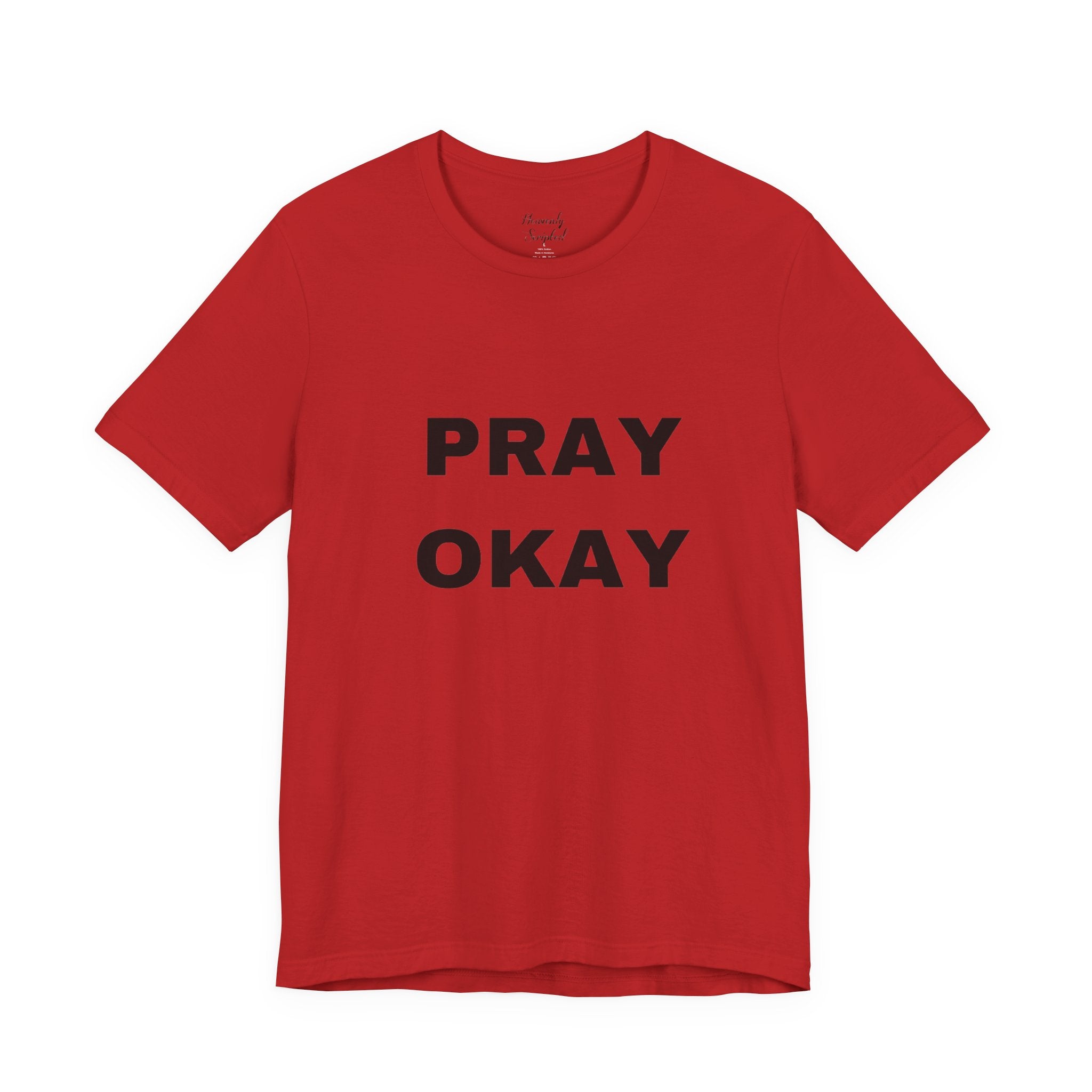 Pray Okay , Pray Today Short Sleeve Tee