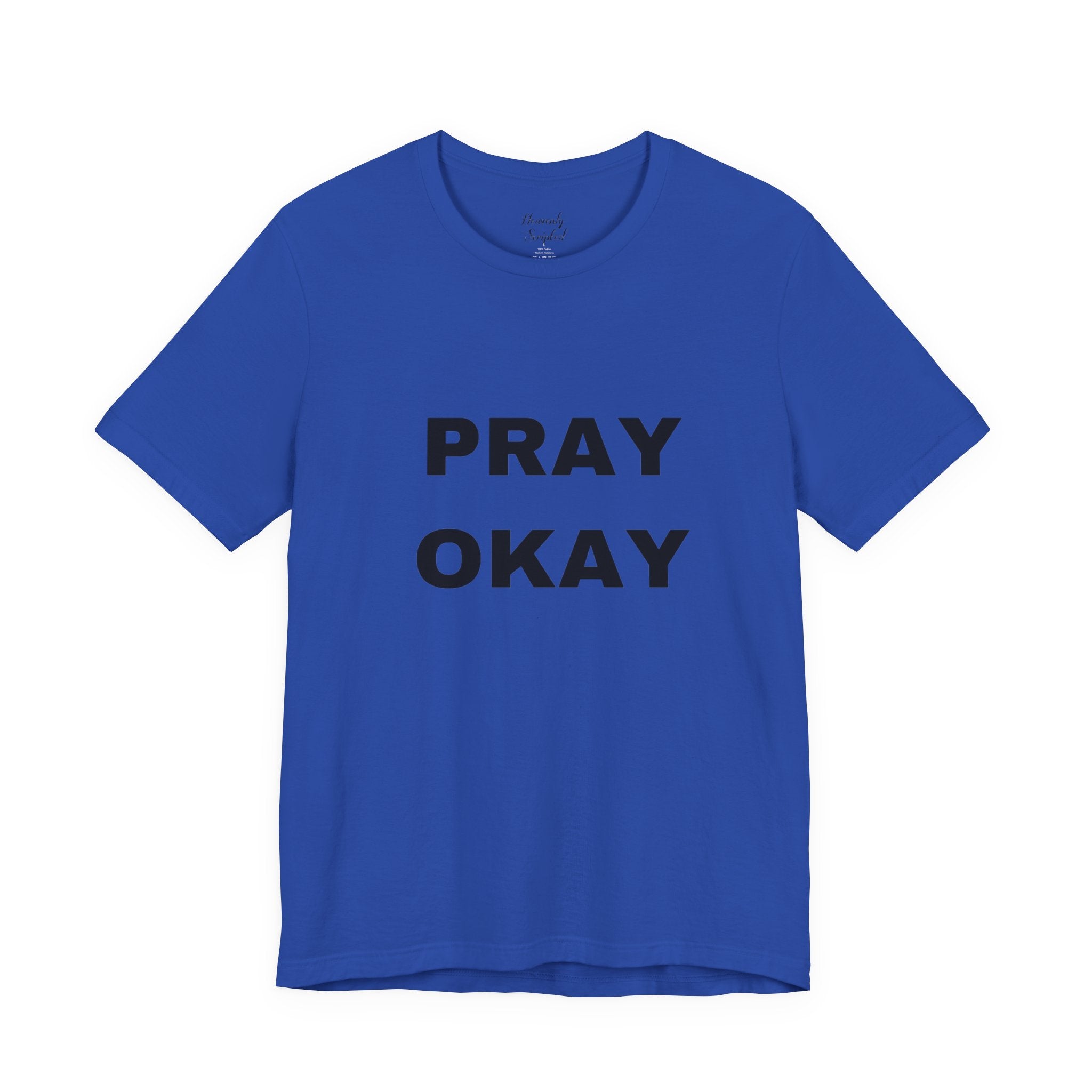 Pray Okay , Pray Today Short Sleeve Tee