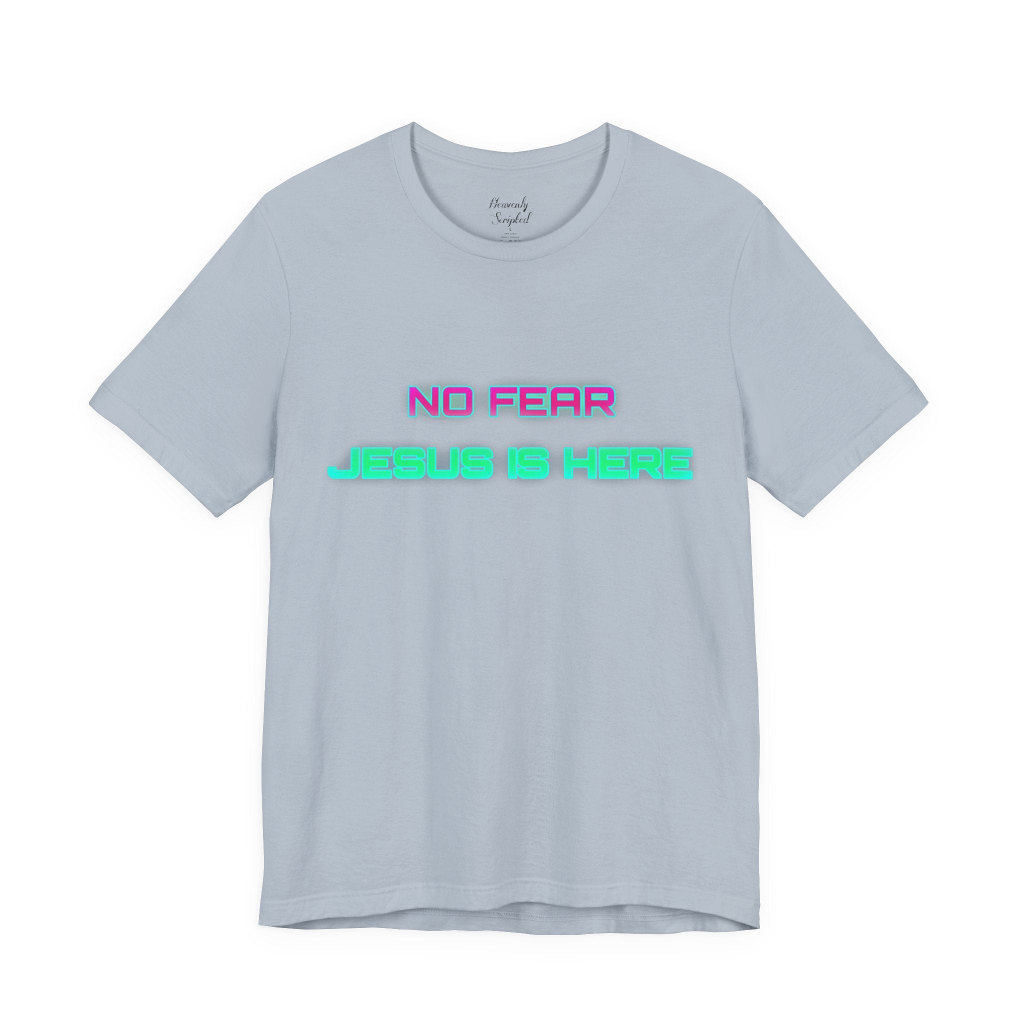 No Fear Jesus Is Here Short Sleeve Tee