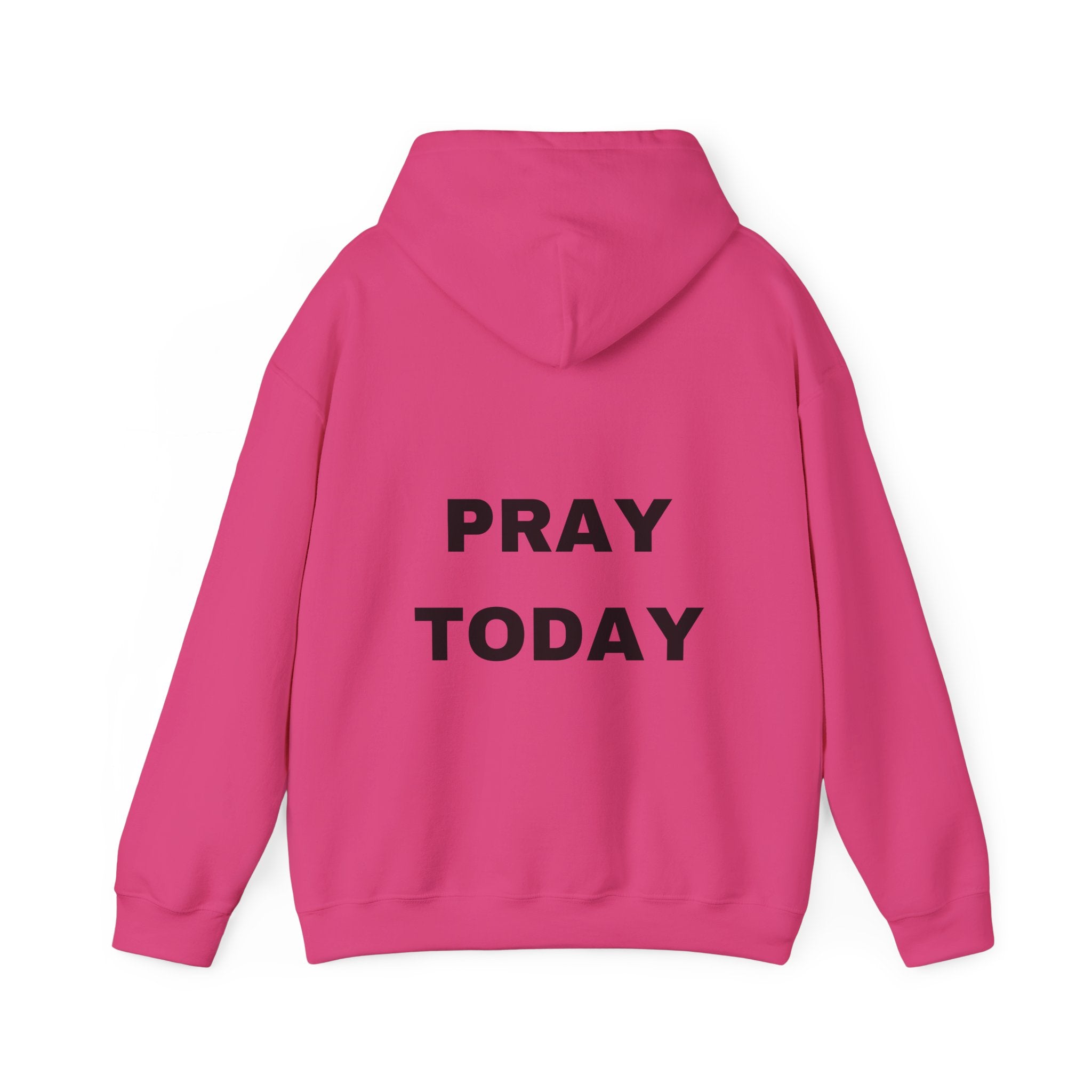 Pray Okay , Pray Today Hooded Sweatshirt