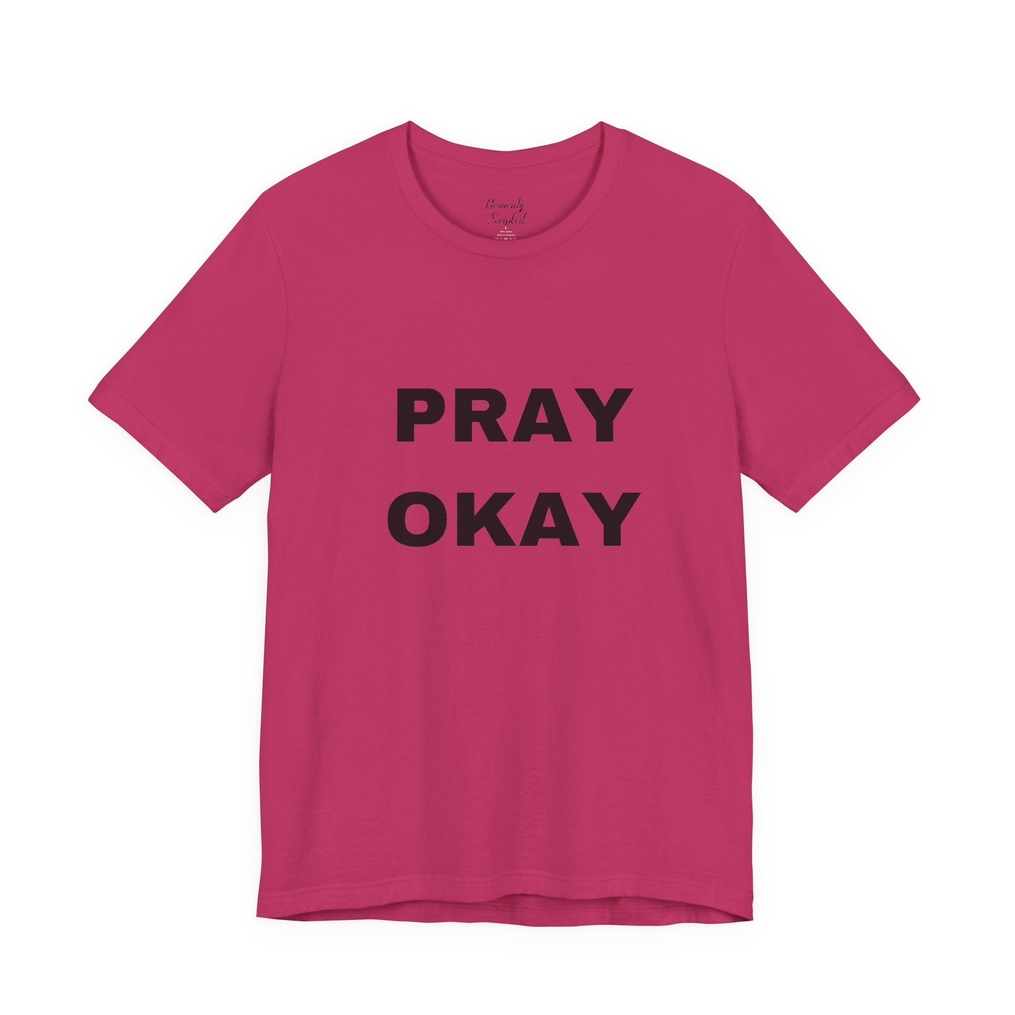 Pray Okay , Pray Today Short Sleeve Tee