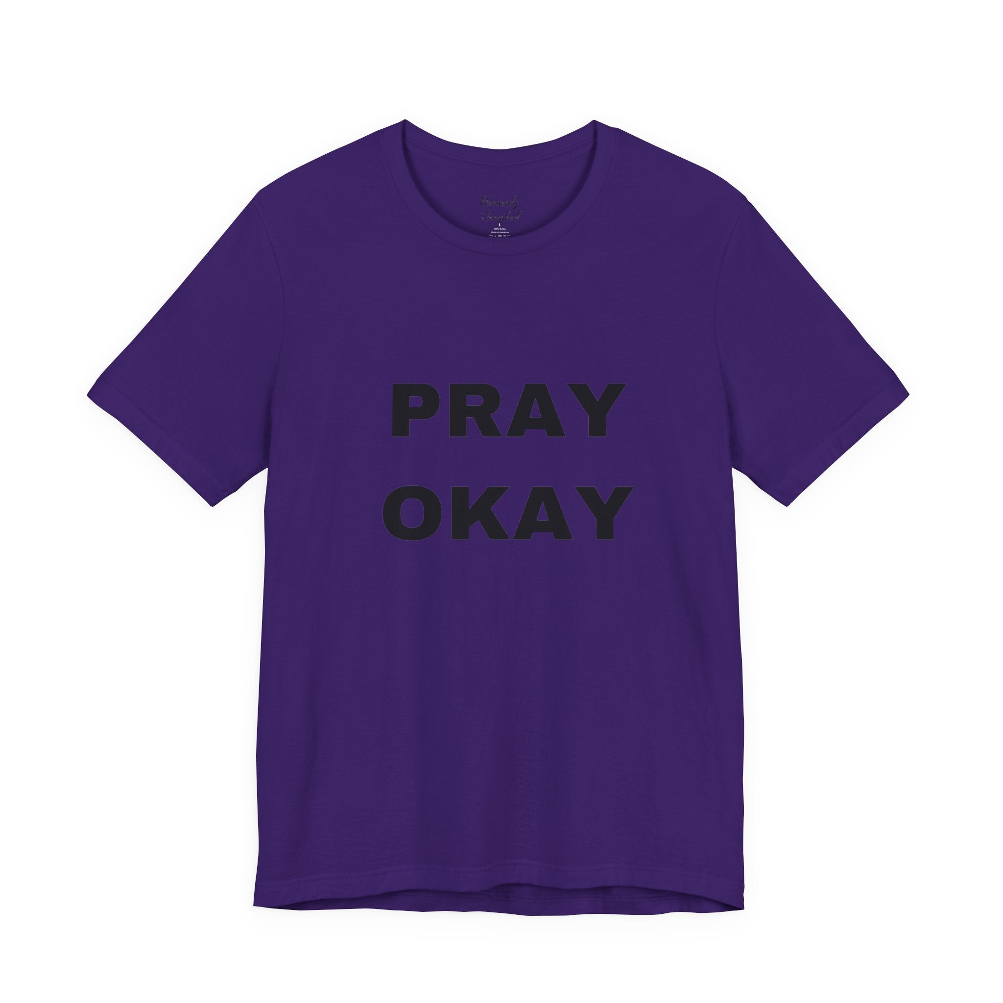 Pray Okay , Pray Today Short Sleeve Tee